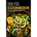 Dialysis Cookbook: MAIN COURSE - 60+ Easy to prepare at home recipes for a balanced and healthy diet