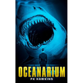 Oceanarium: A Deep Sea Thriller