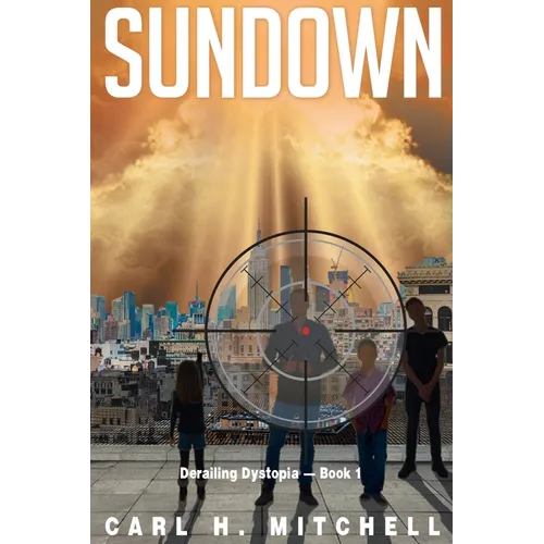 Sundown: Derailing Dystopia - Book 1