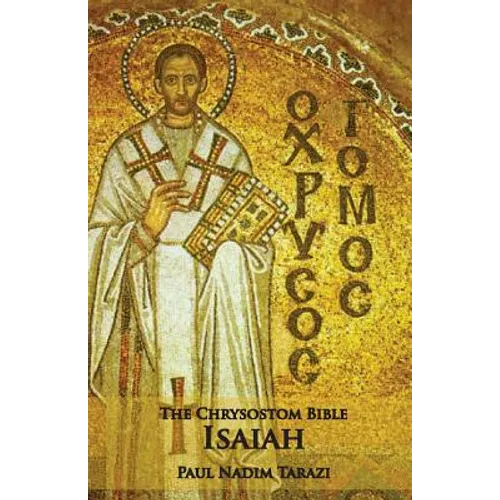 The Chrysostom Bible - Isaiah: A Commentary
