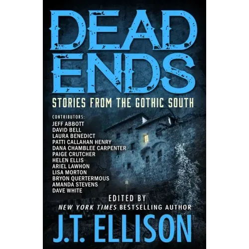 Dead Ends: Stories from the Gothic South