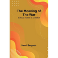 The Meaning of the War: Life & Matter in Conflict