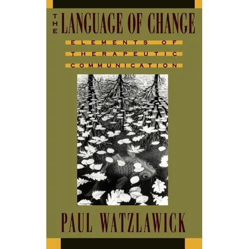 The Language of Change: Elements of Therapeutic Communication