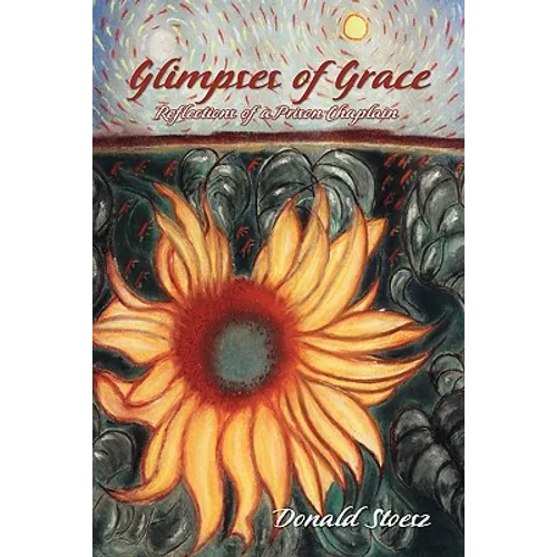 Glimpses of Grace: Reflections of a Prison Chaplain