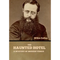 The Haunted Hotel: A Mystery of Modern Venice