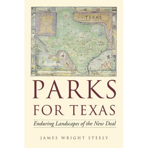 Parks for Texas: Enduring Landscapes of the New Deal