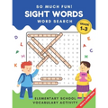 So Much Fun! - Sight Words Word Search: Elementary School Workbook Activity to Read and Find 240 High Frequency Words for Kids Grade 1, 2 and 3