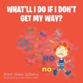 What'll I Do If I Don't Get My Way?
