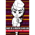 Diary of a Creative Black Girl - Trust and Believe, I Got This: An African-American Inspired Journal and Coloring Book for Women: Featuring Original A
