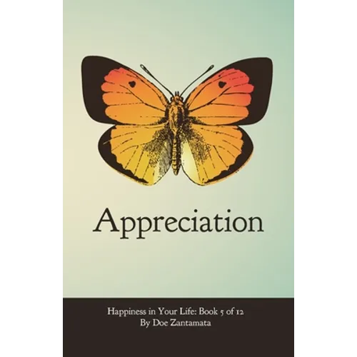 Happiness in Your Life - Book Five: Appreciation