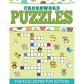 Crossword Puzzles For Kids: Super Fun Edition