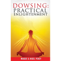 Dowsing: Practical Enlightenment