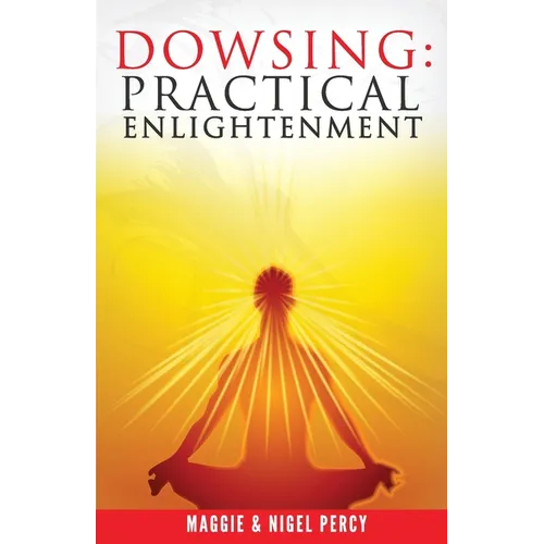 Dowsing: Practical Enlightenment