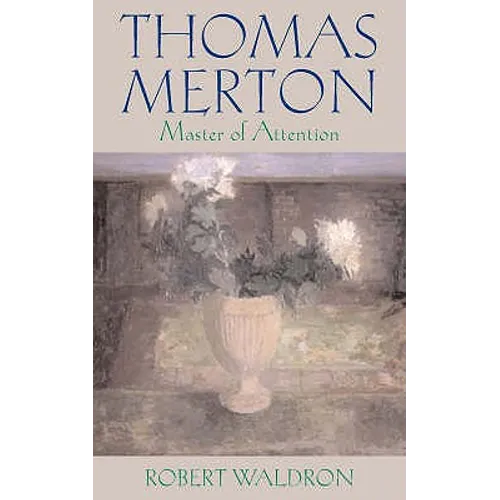Thomas Merton: Master of Attention