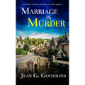 MARRIAGE IS MURDER an absolutely gripping cozy murder mystery full of twists