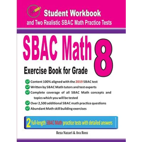 Sbac Math Exercise Book for Grade 8: Student Workbook and Two Realistic Sbac Math Tests
