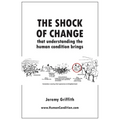 The Shock Of Change that understanding the human condition brings
