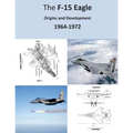 The F-15 Eagle: Origins and Development 1964-1972