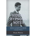 Hidden Hypnosis Notes: Lessons In Conversational Hypnosis, Hypnotic Storytelling, and Hypnotic Language Patterns