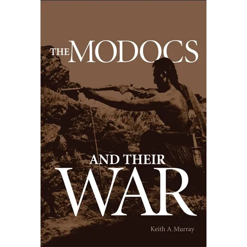 The Modocs and Their War
