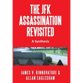 The JFK Assassination Revisited: A Synthesis