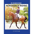 My Favorite Sport: Horseback Riding