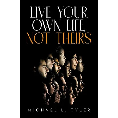 Live Your Own Life, Not Theirs