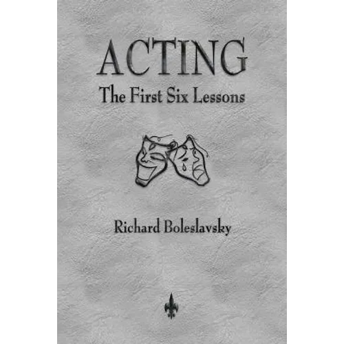 Acting: The First Six Lessons