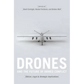 Drones and the Future of Armed Conflict: Ethical, Legal, and Strategic Implications