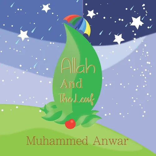 Allah & The Leaf: Every Leaf Falls By The Will Of Allah