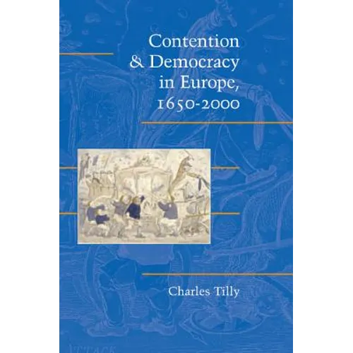 Contention and Democracy in Europe, 1650-2000