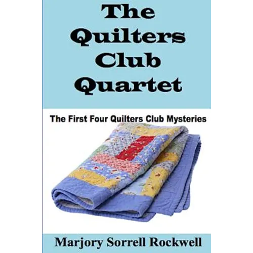 The Quilters Club Quartet: Volumes 1 - 4 in The Quilters Club Mystery Series