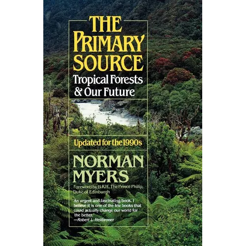 The Primary Source: Tropical Forests and Our Future
