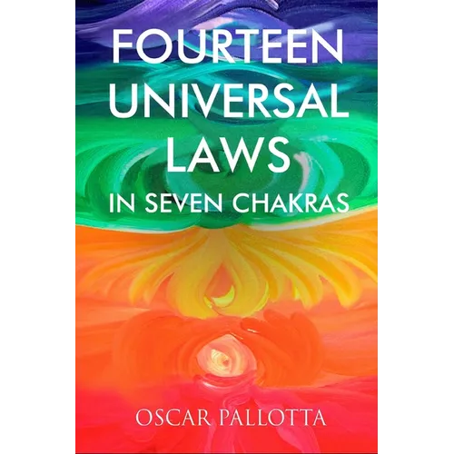 Fourteen Universal Laws in Seven Chakras