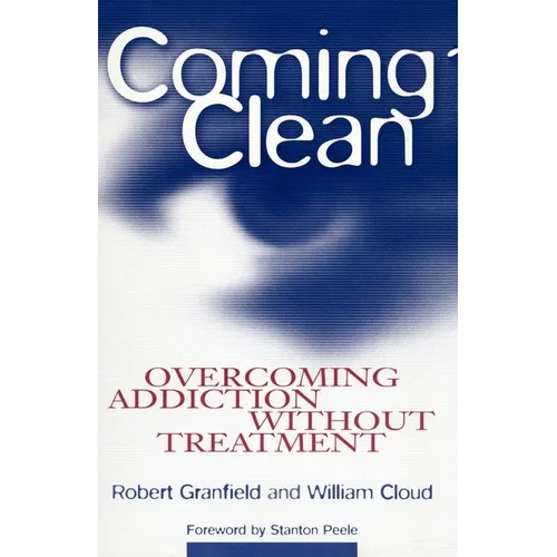 Coming Clean: Overcoming Addiction Without Treatment
