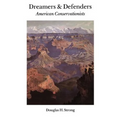 Dreamers and Defenders: American Conservationists