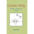 Cosmic Kitty: A Mindful, Metaphysical Journey