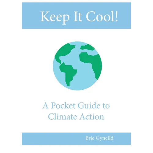 Keep It Cool!: A Pocket Guide to Climate Action