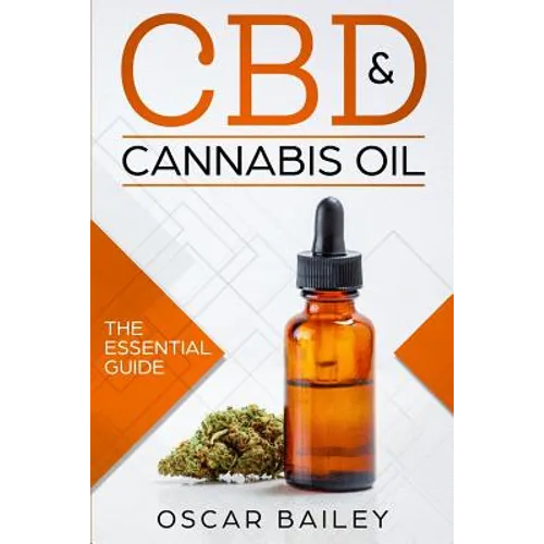 CBD & Cannabis Oil: The Essential Guide