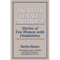 Disabled, Female, and Proud: Stories of Ten Women with Disabilities