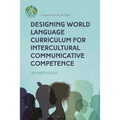 Designing World Language Curriculum for Intercultural Communicative Competence