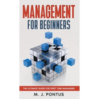 Management for Beginners: The Ultimate Guide for First Time Managers - Hardcover