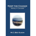 Keep the Change: Money Is Canceled