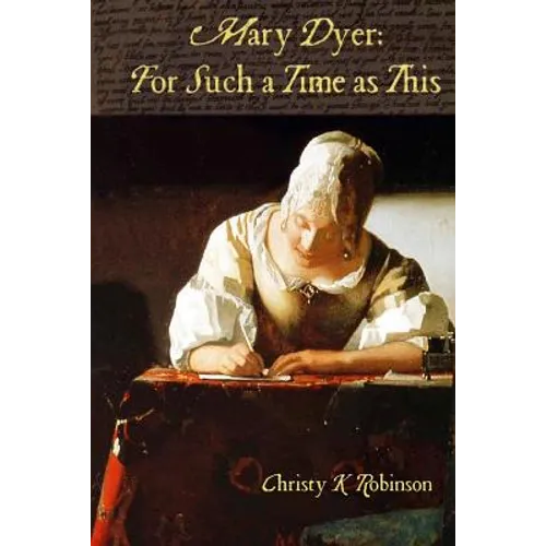 Mary Dyer: For Such a Time as This