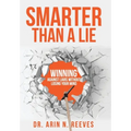 Smarter Than A Lie: Winning Against Liars Without Losing Your Mind