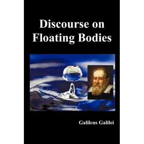 Discourse on Floating Bodies, Fully Illustrated