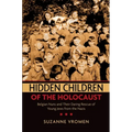 Hidden Children of the Holocaust: Belgian Nuns and Their Daring Rescue of Young Jews from the Nazis