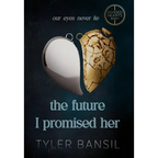The Future I Promised Her - Hardcover
