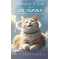 Whisker Kisses from Cat Heaven: Navigating Grief and Loss