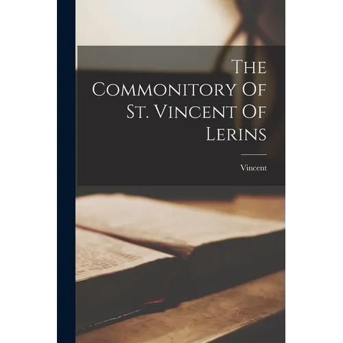 The Commonitory Of St. Vincent Of Lerins